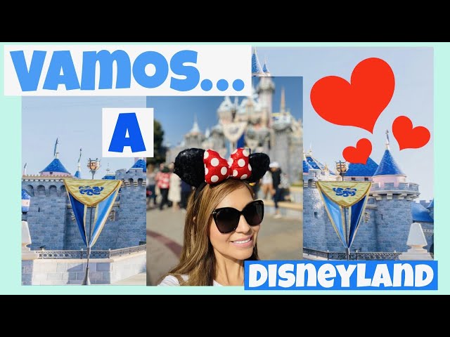 DISNEYLAND CALIFORNIA 2021 vlog ...ACOMPAÑAME vamos de viaje a Disneylandia