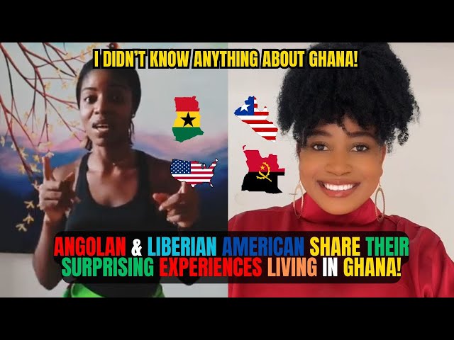 🇬🇭🇦🇴 ANGOLAN & 🇱🇷 LIBERIAN AMERICAN SHARE THEIR SURPRISING EXPERIENCES LIVING IN GHANA || Kamma Dyn