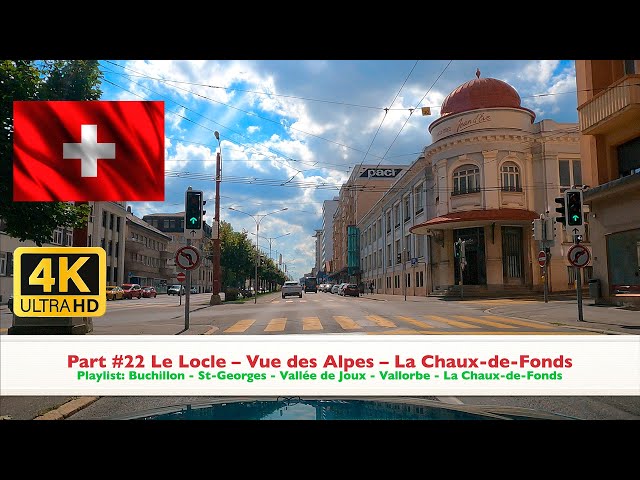 Part #22 Le Locle – Vue des Alpes – La Chaux de Fonds in 4K Ultra HD