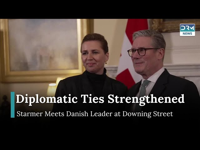 UK & Denmark Strengthen Ties in Meeting at Downing Street | DRM News | AC15