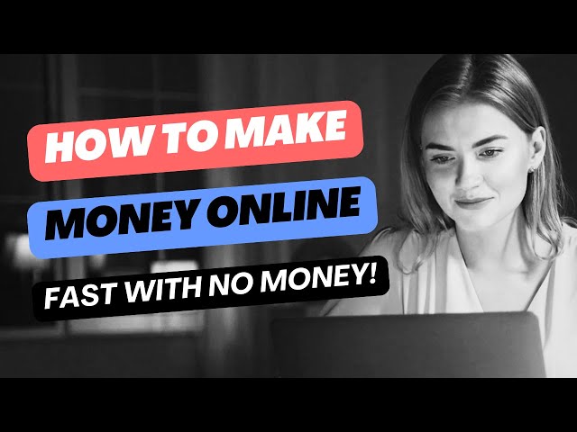 How to Make Money Online Fast with No Money (5 Quick Ways)