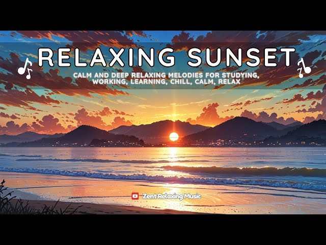 Relaxing Sunset - Relaxing Music Relieves Stress, Anxiety and Depression, Healing Piano Music, Study