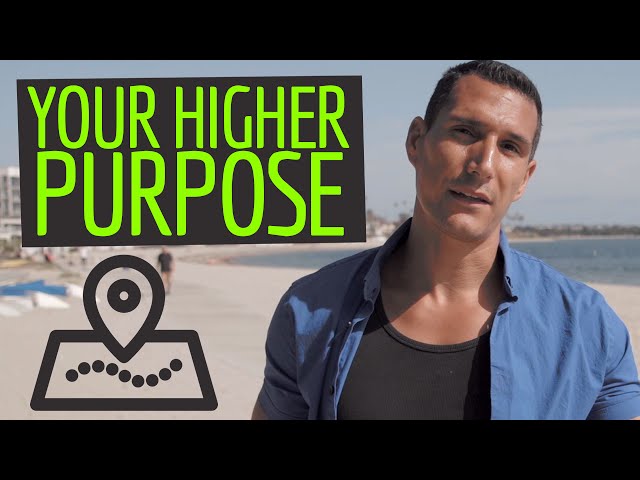 How To Find Your Higher Purpose In Life