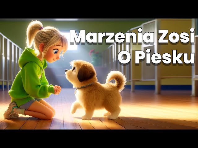 Marzenia Zosi O Piesku 🐶🦴 - Zosia i Jej Nowy Przyjaciel