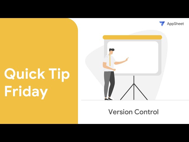 Quick Tip Friday - Version Control in AppSheet