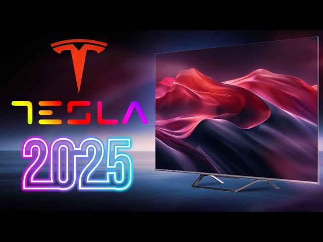 Tesla TV 2025 What You Need to Know!