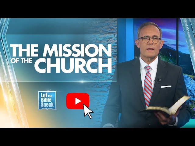 The Mission Of The Church - LTBSTV