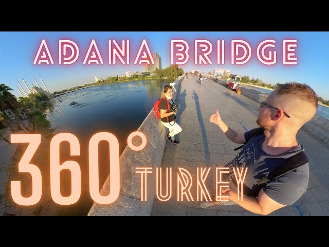 🌐 360 TURKEY 🇹🇷: Walking tour of Adana until the 2000 years old Bridge (Met a girl)