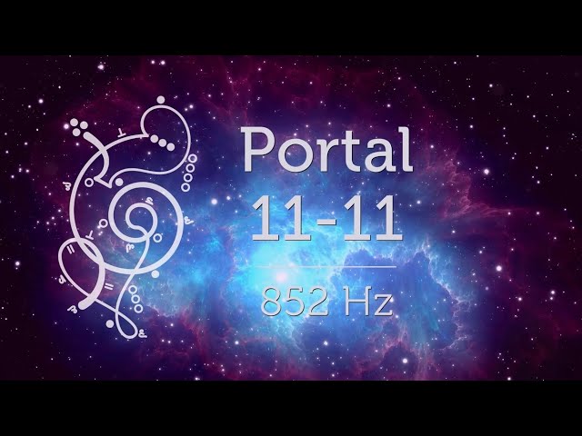 Portal 1111 852 Hz Ascension Portal of Unconditional Love for Starseeds Pleiadian Music Lightcode