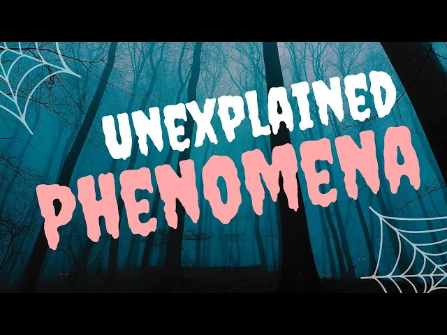 5 Spine-Chilling Myths The World’s Most Unexplained Phenomena