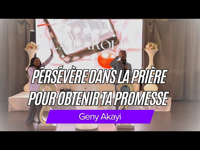 PERSÉVÈRE DANS LA PRIÈRE POUR OBTENIR TA PROMESSE - GENY AKAYI