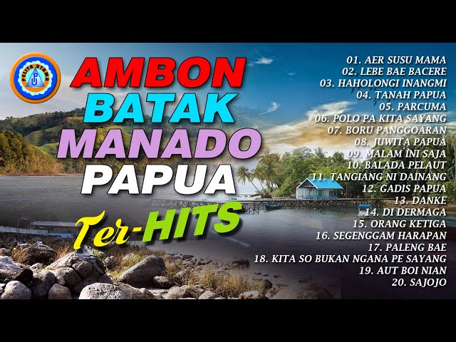 Ambon - Batak - Manado - Papua Terhits || Full Album (Official Music Video)