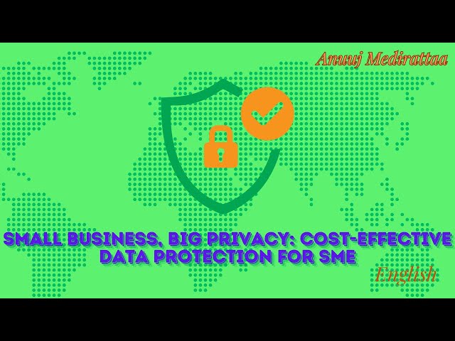 Small Business, Big Privacy  Cost Effective Data Protection For SMEs, English Edition