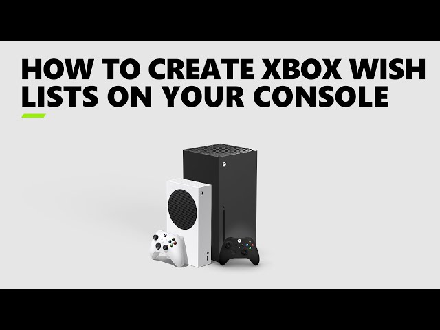 How to Create Xbox Wish Lists on Your Console