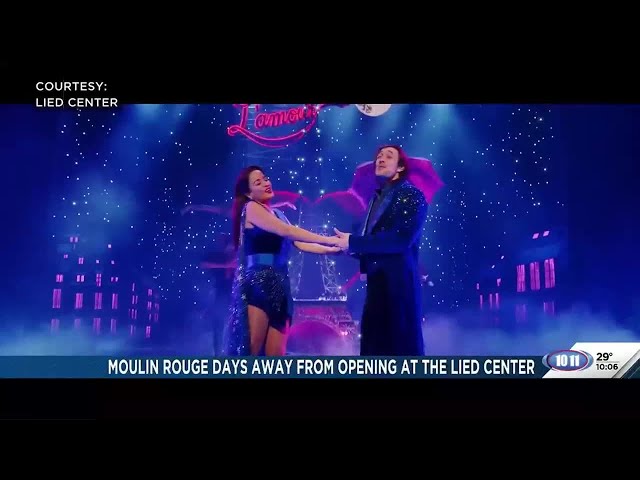 Broadway hit ‘Moulin Rouge!’ opens next week at the Lied Center