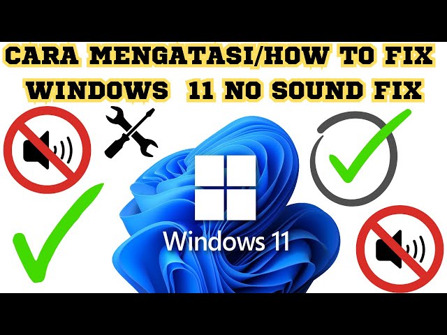 HOW TO FIX WINDOWS 11 NO SOUND ISSUES