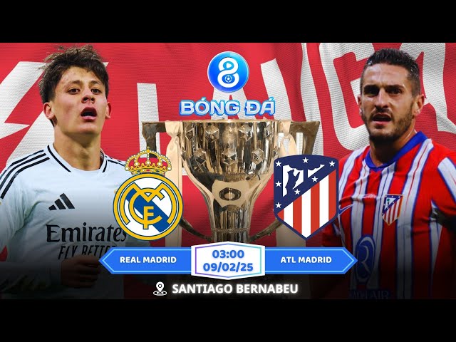 Nhận định, Soi kèo Real Madrid vs Atl Madrid 03h00 | 09/02: Ngôi Đầu Đổi Chủ