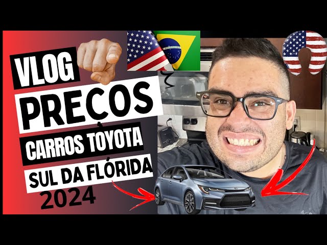 PREÇO DE CARROS TOYOTA NOS ESTADOS UNIDOS!!! TÁ BARATO ?