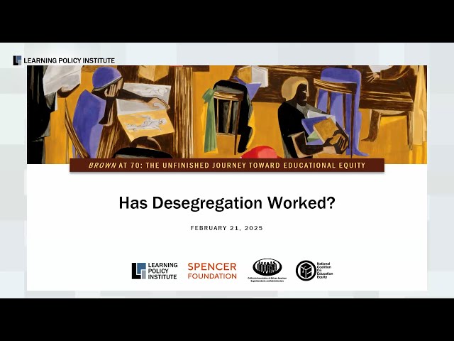 Webinar - Brown at 70: Has Desegregation Worked?