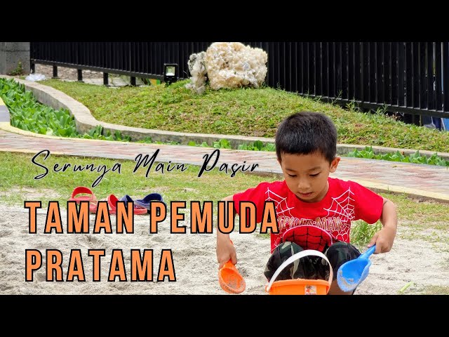 Bermain Pasir dan Berenang di Taman Pemuda Pratama | Azka Family