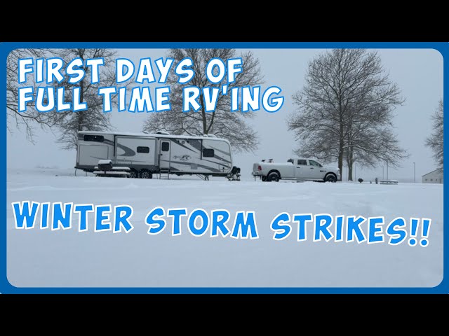 WINTER STORM STRIKES!! Our THRILLING FIRST Days of FULL TIME RVing RV Life