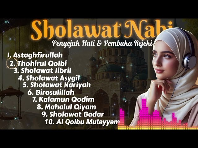 🔴 SHOLAWAT NABI, SHOLAWAT TERBARU 2024 PENYEJUK HATI SHOLAWAT JIBRIL, SHOLAWAT NARIYAH MAHALUL QIYAM