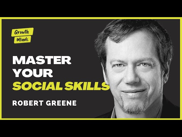 How to Master Your Social Skills｜Robert Greene