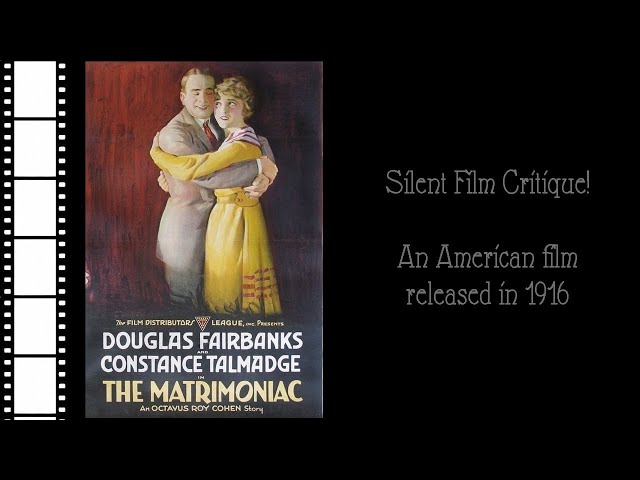 Silent Film Critique: Matrimaniac (1916)