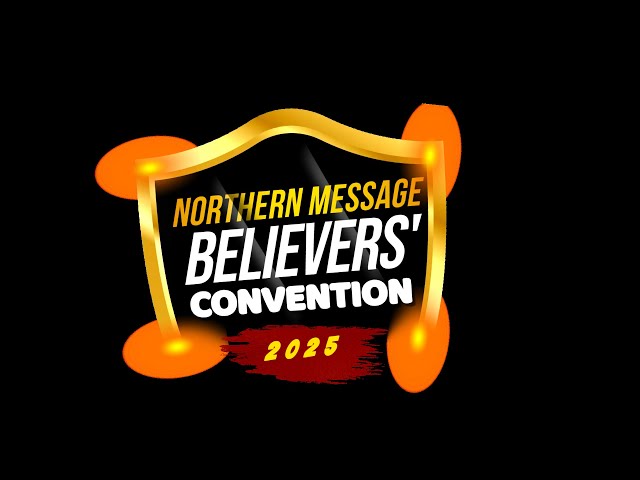 LIVE: NORTHERN MESSAGE BELIEVERS' CONVENTION DAY 4 || 14TH FEB. 2025 || BRIDE ASSEMBLY CHURCH