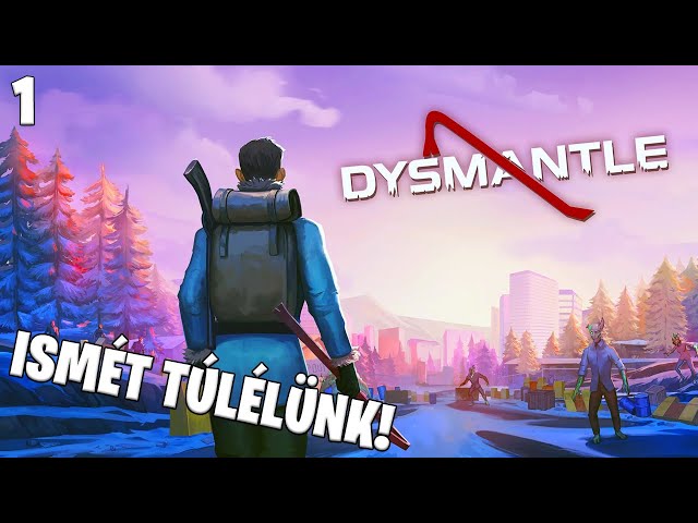 DYSMANTLE LIVE #1 - Túlélés, zombik, gyűjtögetés! Nézzük milyen!