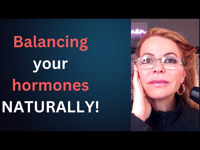 Balance your Hormones Naturally beyond 40!