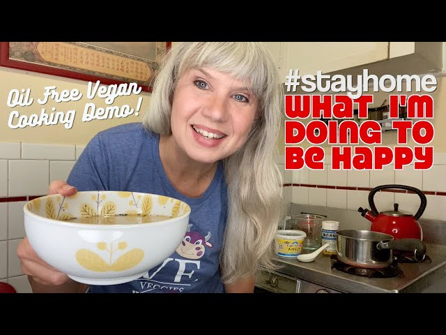 How I Stay Happy in Quarantine + Easy Miso Soup Demo (Oil Free Vegan Recipe)