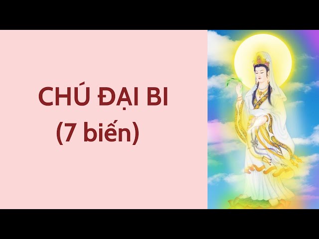 Chú Đại Bi (7 biến - có phụ đề) - Pháp Âm