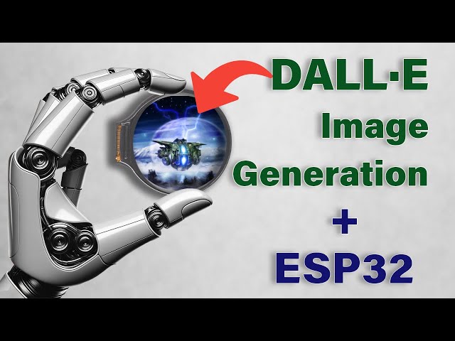 Master DALL-E Image Generation with ESP32!