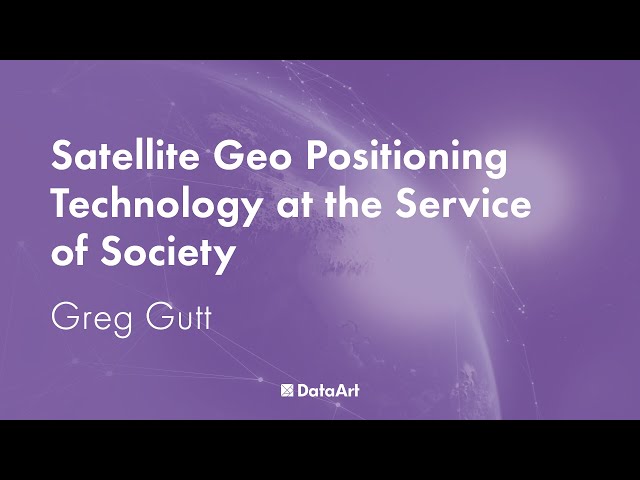 Satellite Geo Positioning Technology at the Service of Society, with Gregory Gutt