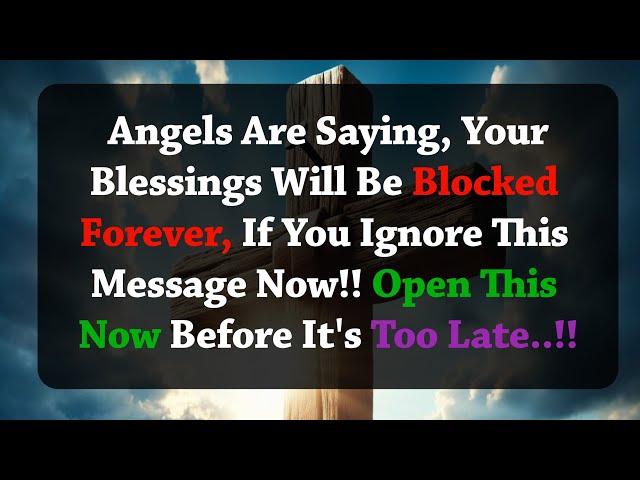 11:11💌 Angels Warn: Your Blessings Will Be Blocked Forever! Open Now ✝️ God Message Today