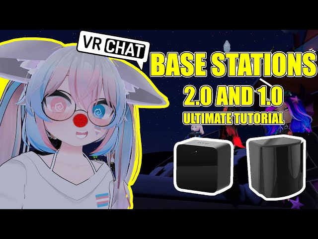 Base Station 2.0 and 1.0, differences, compatibility, troubleshooting, ultimate tutorial - VRChat