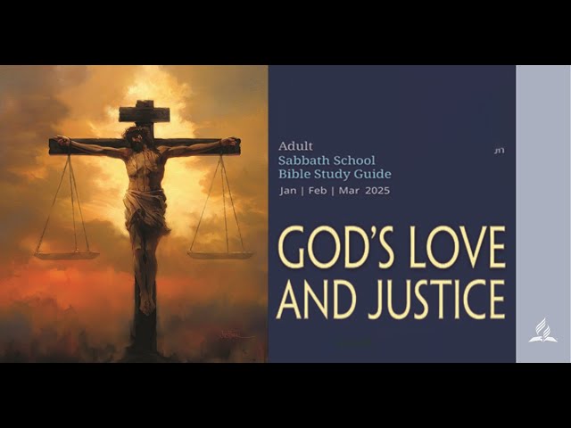 "God's Love of Justice" -  SSCQ1: Lesson #06 - February 08th, 2025