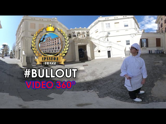 #BULLOUT Video 360° contro ogni forma di Bullismo e Cyberbullismo - IPSSEOA Alberghiero Fiuggi