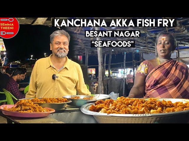 SEA FOODS at "Kanchana Akka Fish Fry" CHENNAI BESANT NAGAR BEACH TOP EATS PART 02| SEMMA THEENI