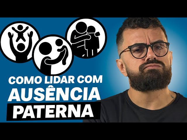 AUSÊNCIA PATERNA: como lidar com a falta de um pai | CONVERSAS DIFÍCEIS 009