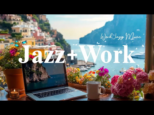 Work From Home ☕ Morning Jazz Cafe Music Coffee Jazz & Sweet Bossa Nova for Positive Moods