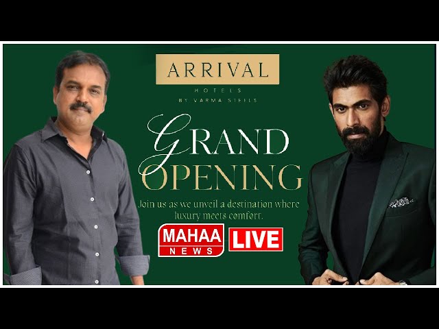 LIVE🔴:Arrival Hotels By Varma Steels Grand Opening | Rana Daggubati | Director Koratala Siva | Mahaa