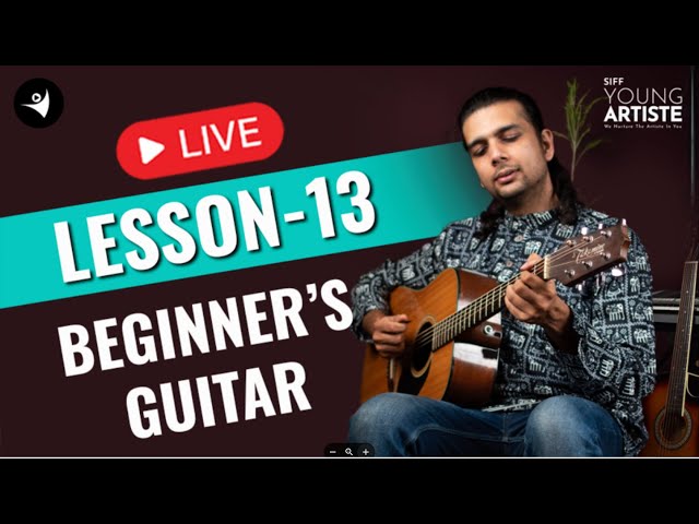 Lesson 13 | Guitar for beginners | SIFF Young Artiste #learnguitar #beginnerguitarlessons#stepbystep