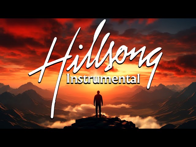 Alone With Holy Spirit - Instrumental Hillsong Worship Music Ever - Relaxing Music Playlist