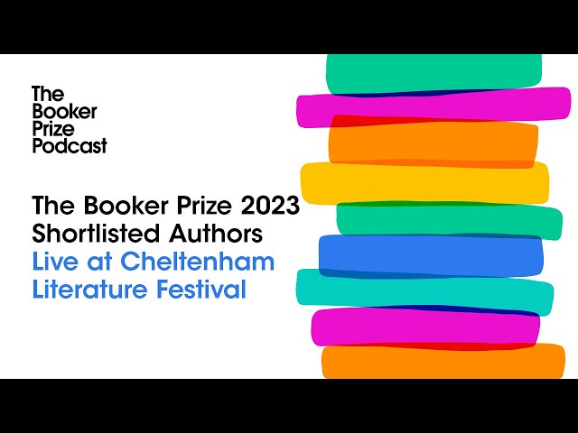 The Booker Prize 2023 Shortlisted Authors Live at Cheltenham Literature Festival | The Booker Prize