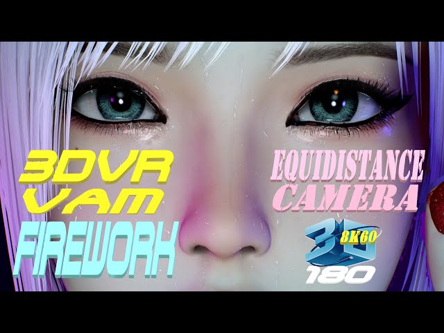 Equidistance Camera, 3DVR180 VaM Hollywood Principle Firework, Dance, MMD, ダンス 8K60FPS