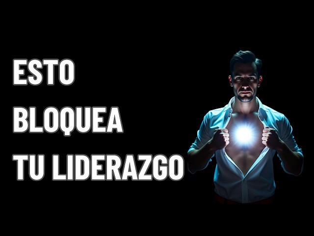 4 Claves que Bloquean tu Liderazgo y Cómo Superarlas I Liderazgo Real