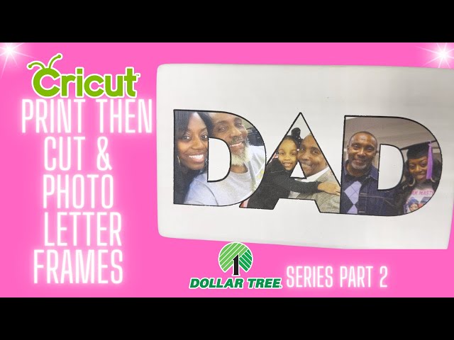 CRICUT Dollar Tree Father's Day Gift Idea | PRINT THEN CUT | PHOTO FRAMES | Beginner Friendly