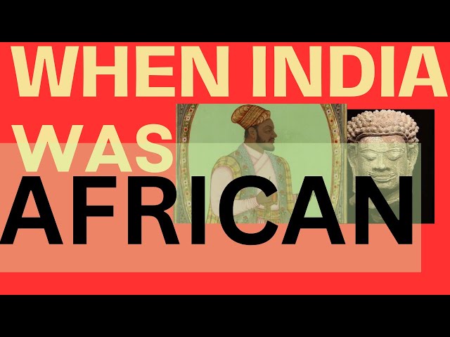 THE FORGOTTEN CHAPTER: When India Was African